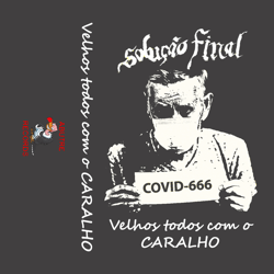 Covid 666 - Velhos todos com o caralho